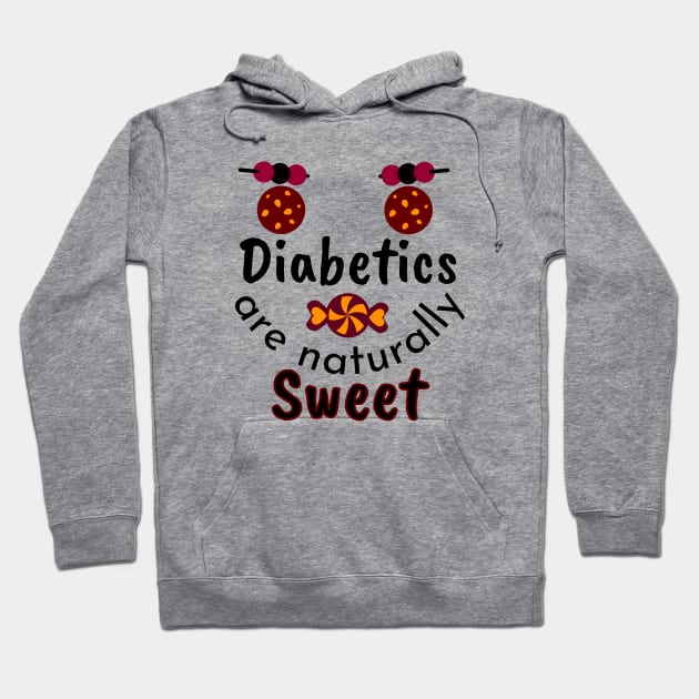 Diabetics are naturally Sweet Hoodie by Ezzkouch